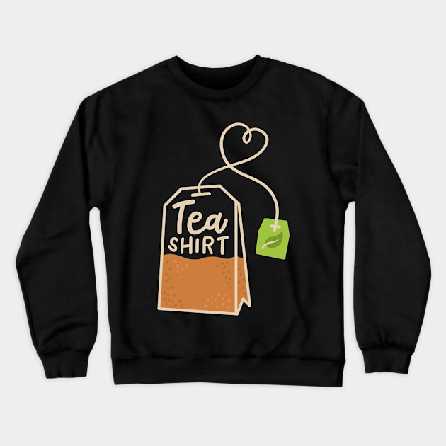 Tea Tea Drinker Tea Lover Crewneck Sweatshirt by KAWAIITEE